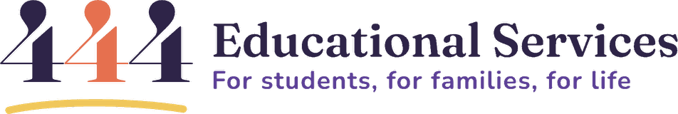 444 Educational Services: For students, for families, for life